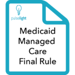 Medicaid Managed Care Final Rule